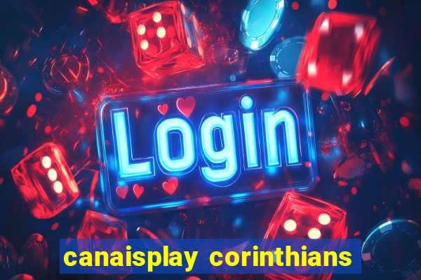 canaisplay corinthians